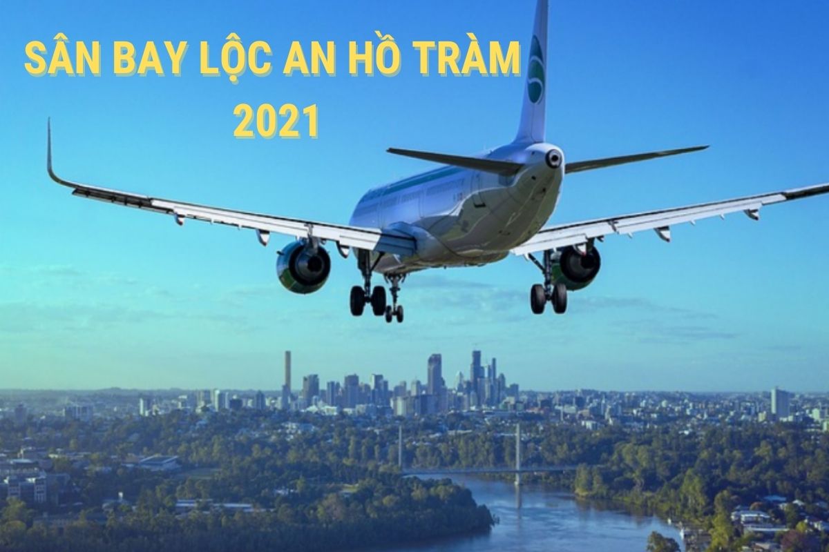 Sân bay Lộc an Hồ Tràm mang lại lợi ích gì?