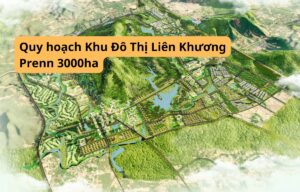 Quy hoạch Khu Đô Thị Liên Khương Prenn 3000ha – Novaland tài trợ