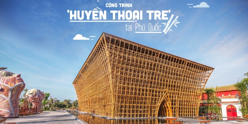 Huyền Thoại Tre Bamboo Legend Phú Quốc