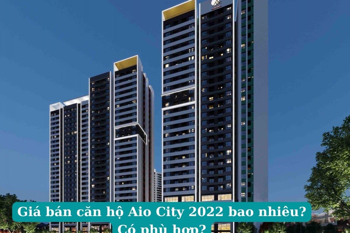 Giá bán Căn hộ Aio City 2022