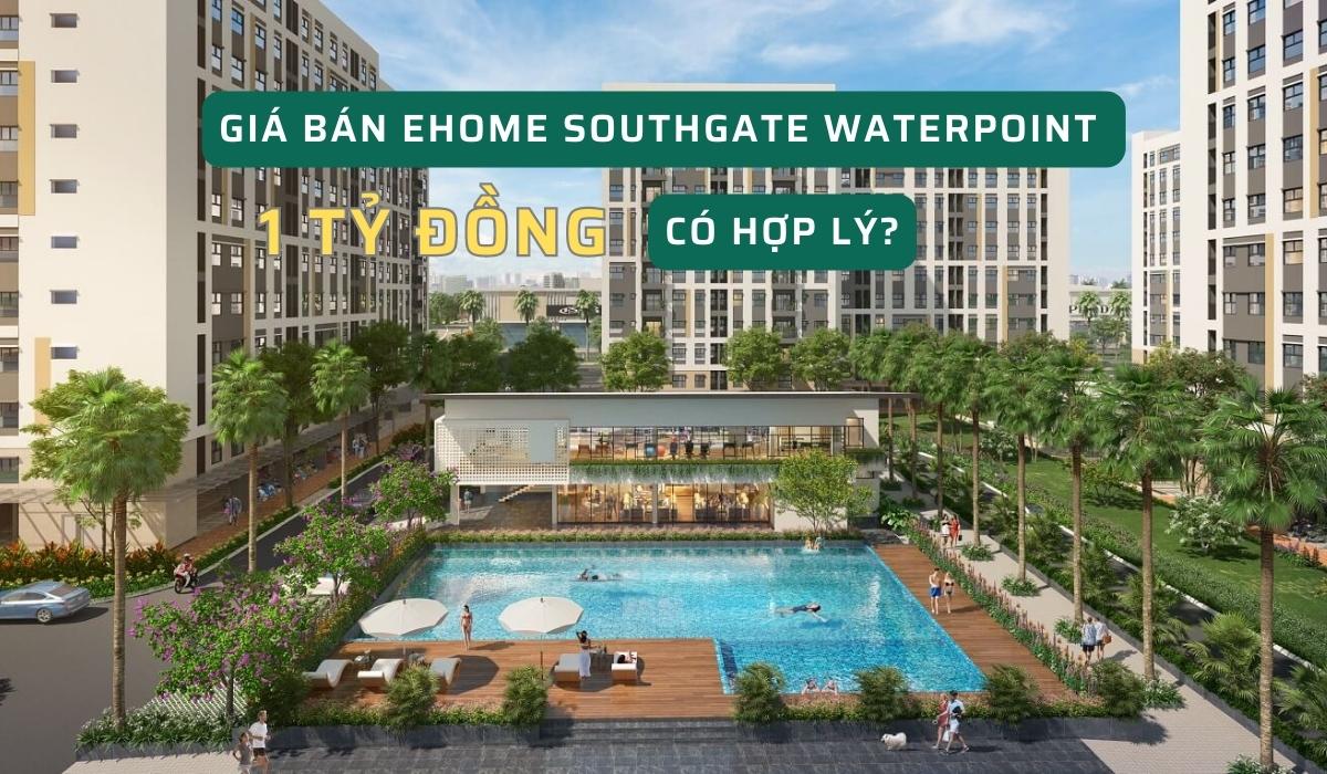 Giá bán Ehome Southgate Waterpoint
