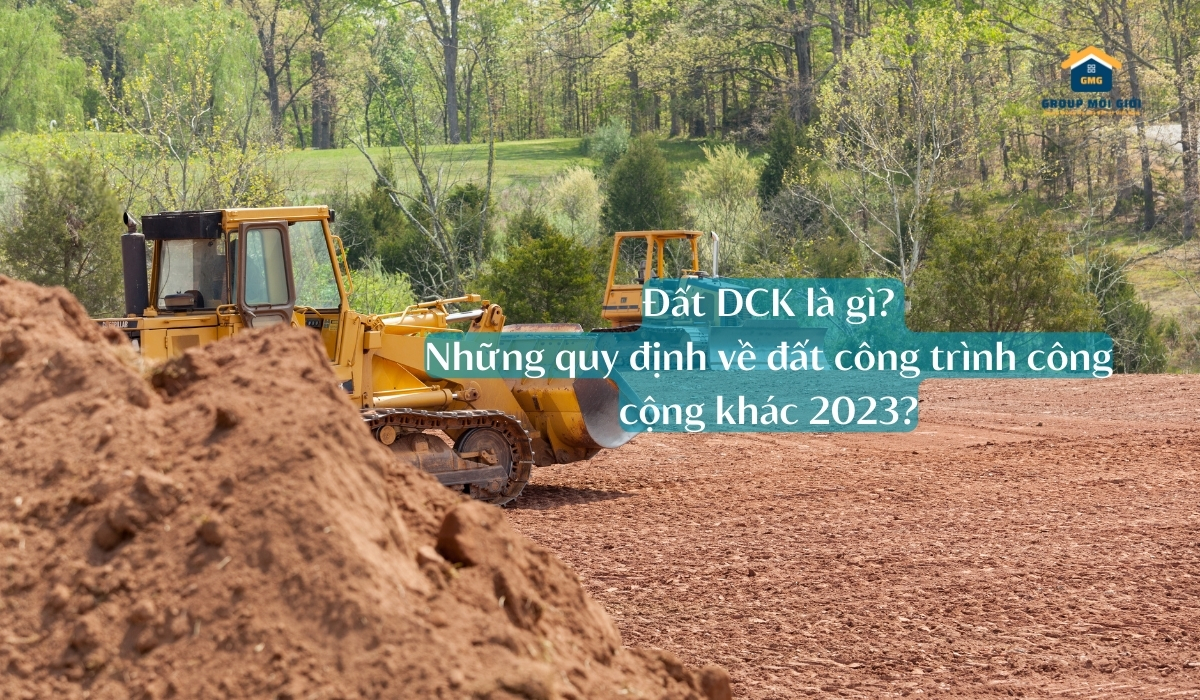 Đất DCK là gì? Những quy định về đất công trình công cộng khác 2023