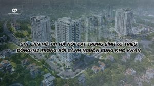 Giá Căn Hộ Tại Hà Nội Đạt Trung Bình 65 Triệu Đồng/M2 Trong Bối Cảnh Nguồn Cung Khó Khăn