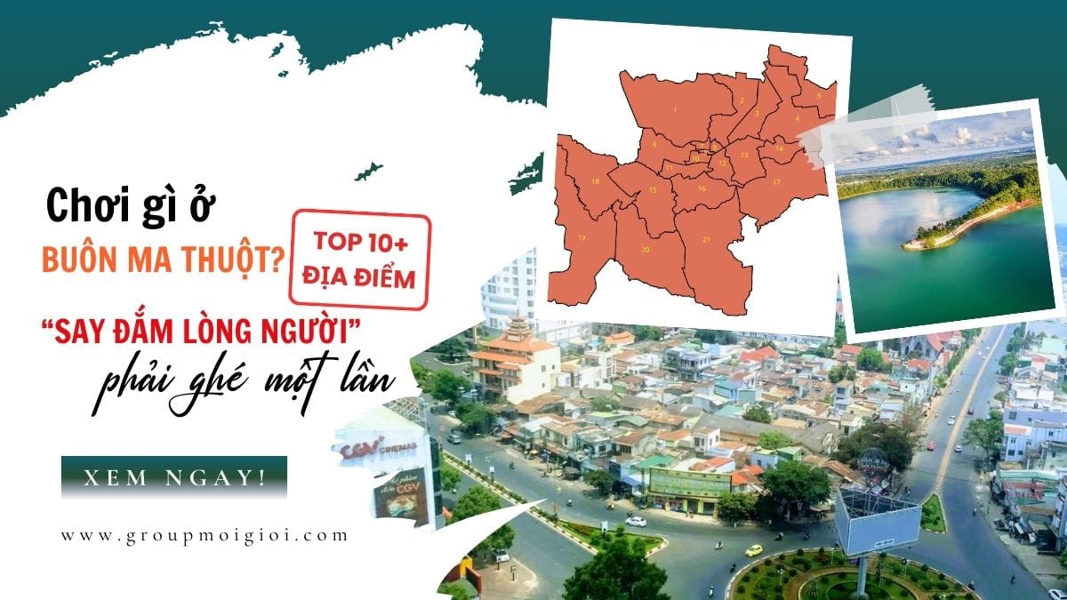 Chơi gì ở Buôn Mê Thuột? Top 10+ địa điểm “say đắm lòng người” Chơi gì ở Buôn Mê Thuột? Top 10+ địa điểm “say đắm lòng người”