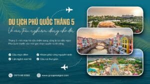 Du lịch Phú Quốc tháng 5: Vô vàn trải nghiệm đang chờ đón