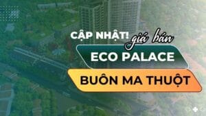 Giá bán Ecopalace Buôn Ma Thuột bao nhiêu? Có nên đầu tư?
