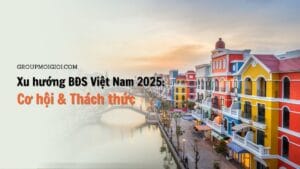 Xu hướng bất động sản năm 2025: Cơ hội và thách thức!