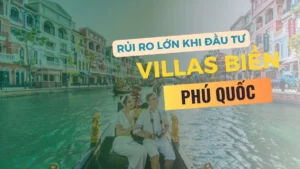 Đầu tư villa biển Phú Quốc 2025: Lợi nhuận và rủi ro?