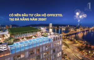 CÓ NÊN ĐẦU TƯ CĂN HỘ OFFICETEL TẠI ĐÀ NẴNG NĂM 2026?