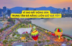 Vì sao bất động sản trung tâm Đà Nẵng luôn giữ giá tốt?